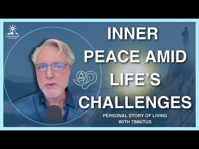 How to Find Inner Peace (While having tinnitus)