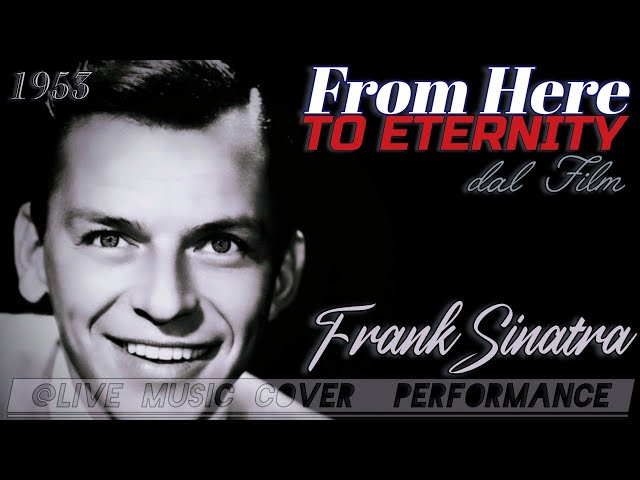 "From Here To Eternity" Frank Sinatra 1953 (dal Film), @livemusiccoverdfgerry9815 Slow