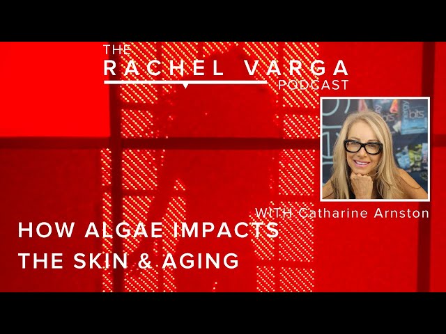 Algae for Hair, Skin, Nails and Slowing Aging with Catharine Arnston from Energy Bits