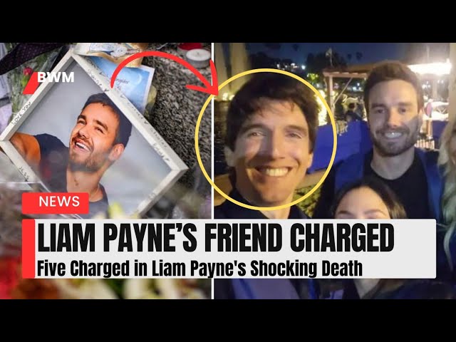 Liam Payne’s Friend Among Five Charged Over His Death | BWM News