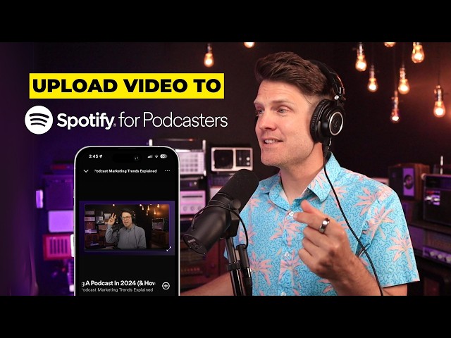 How to upload video to Spotify podcasts