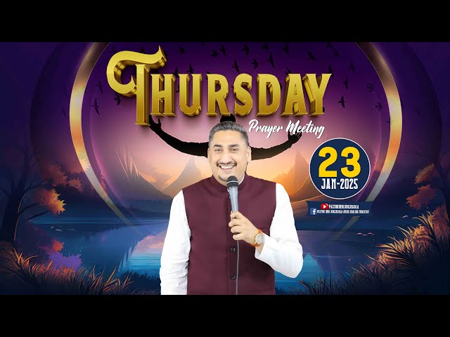 THURSDAY PRAYER SERVICE ( 23-01-2025) WITH MAN OF GOD PASTOR DEOL KHOJEWALA