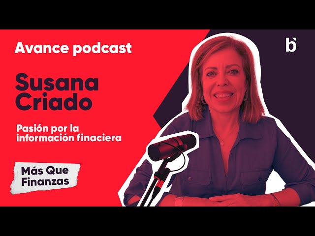 Avance Exclusivo | Susana Criado: El Arte de Comunicar en el Mundo Financiero