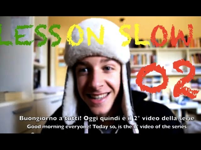 Lesson SLOW 02 - Learn Italian (The Natural and Interesting way)