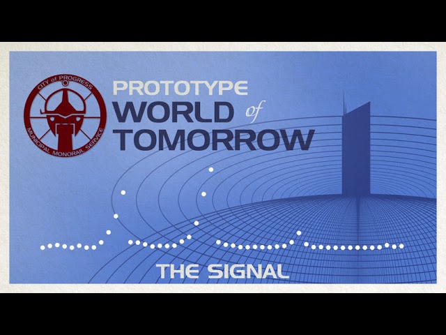 Prototype World of Tomorrow #9 - The Signal