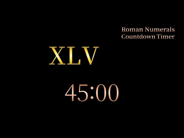 45 Minute Timer - Roman Numerals Countdown XLV Minutes