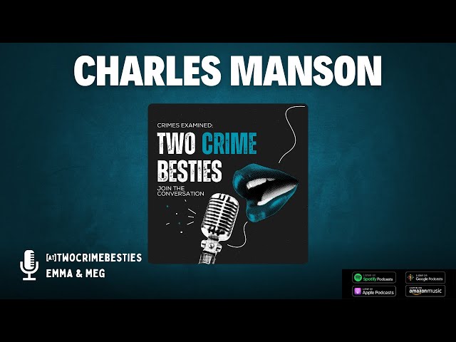 Episode 33 - Charles Manson #charlesmanson #fyp #podcast #twocrimebesties #charlie #themansonfamily