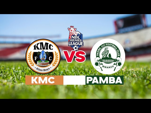 #LIVE:KMC FC VS PAMBA JIJI NBC PRIMER LIGUE