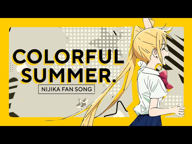 The Outsiders - Colorful Summer (A Nijika Fan Song)