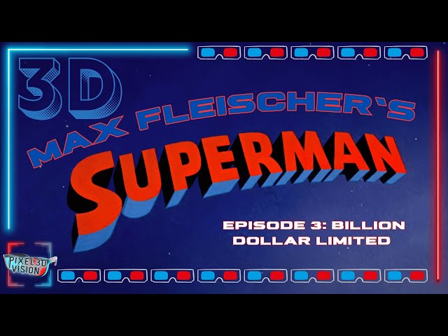 Max Fleischer Superman | EP3 - Billion Dollar Limited | 4K-HDR | VR 3D SBS