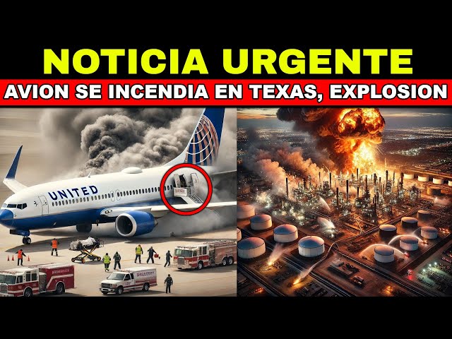 HACE MINUTOS: OTRO AVION CON 104 PASAJEROS SE INCENDIA EN TEXAS, EXPLOTA FABRICA EN CALIFORNIA