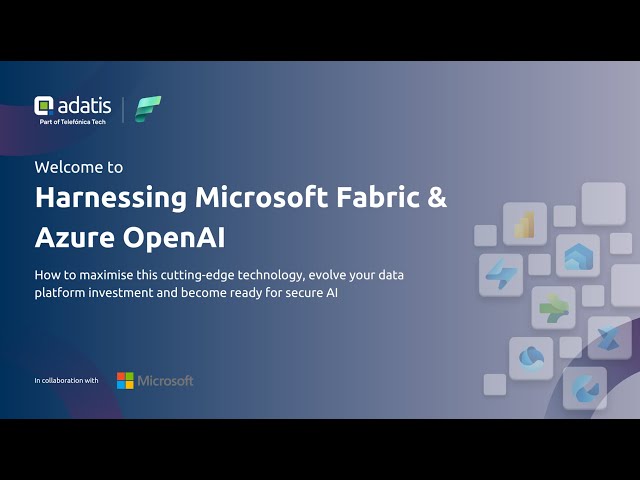 Harnessing Microsoft Fabric & Azure OpenAI