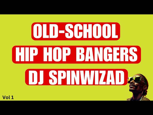 Oldskul Hip-Hop Bangers - Dj Spinwizad|Snoop Dogg|2 Pac|Dre. Dre|Notorious BIG