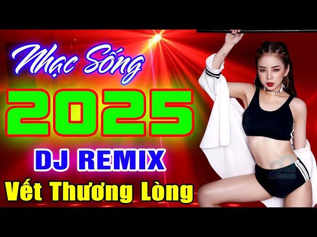 NHẠC TRẺ 8X 9X REMIX - VẾT THƯƠNG LÒNG REMIX - NHẠC TRẺ DISCO DJ DANCE VŨ TRƯỜNG SÔI ĐỘNG - MỚI 2025