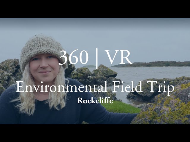 Rockcliffe Field Trip | 360 VR | University of Glasgow Dumfries Campus