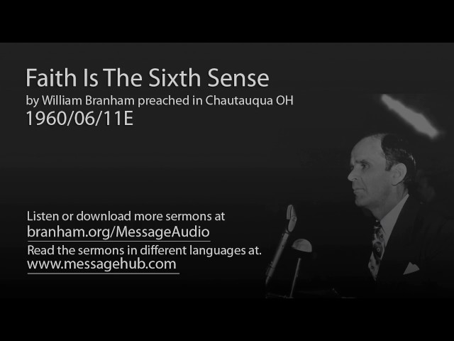 Faith Is The Sixth Sense (William Branham 60/06/11E)