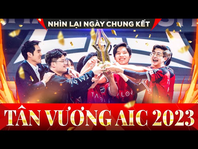 NHÌN LẠI NGÀY CHUNG KẾT AIC 2023: TÂN VƯƠNG AIC GỌI TÊN TALON!!!