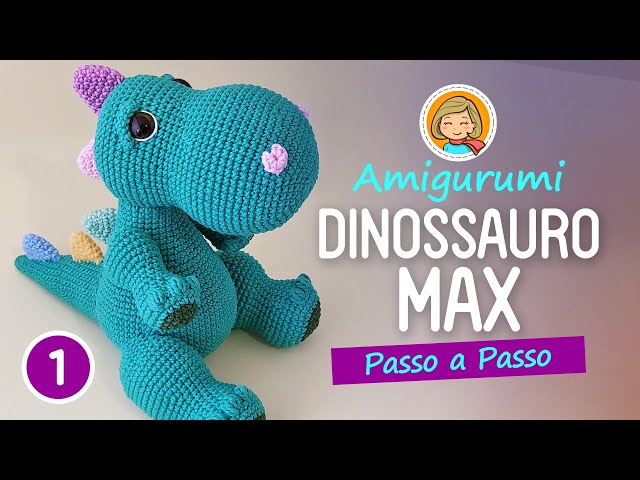 Dinossauro Max Parte 1/3 - Amigurumi Passo a Passo