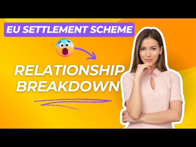 EU Settlement Scheme: What Happens After Relationship Breakdown with your Partner?