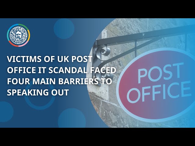 Victims of UK Post Office IT scandal faced four main barriers to speaking out – new research