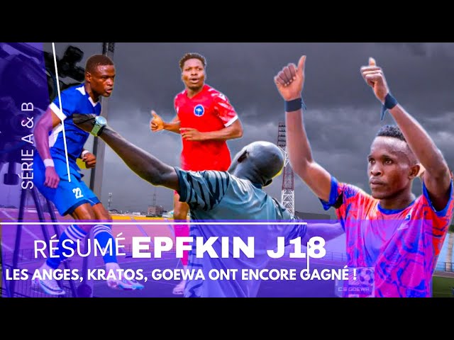 TP LES ANGES, AC KRATOS, CS GOEWA ONT ENCORE GAGNÉ | LE RÉSUMÉ DE LA J18 DE L'EPFKIN