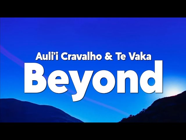 Auli'i Cravalho - Beyond (End Credit Version) (From "Moana 2") ft. Te Vaka [Lyrics]