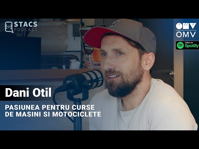 Dani Otil - Pasiune pentru masini si motociclete | STACS PODCAST