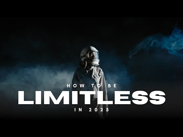 How To Be Limitless In 2025