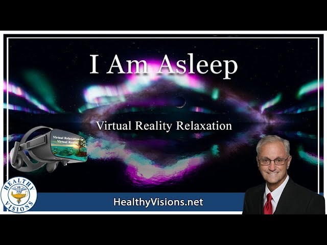 Insomnia Relief - I Am Asleep - Virtual Reality Relaxation using Hypnosis and Subliminals For Sleep