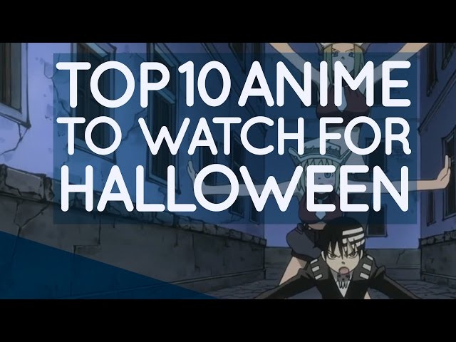 Top 10 Anime to watch for Halloween