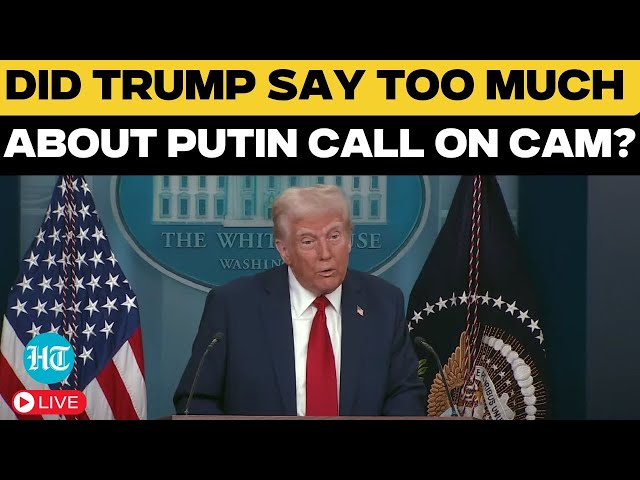 Donald Trump LIVE | Did Trump Just Spill on Big Putin Call During White House Briefing? US News