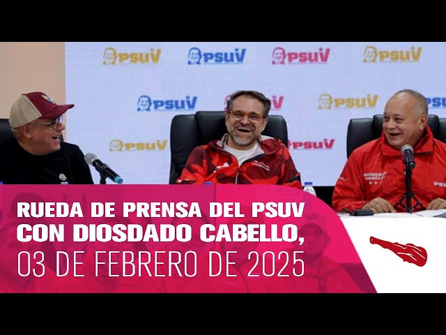 Rueda de Prensa del PSUV con Diosdado Cabello, 03 de febrero de 2025