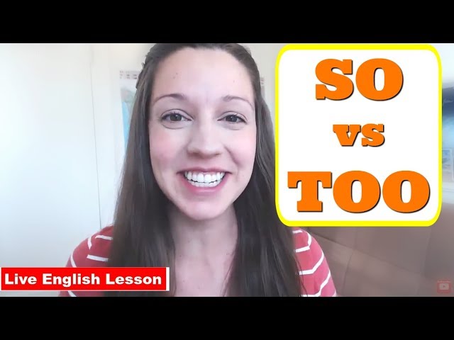 TOO vs SO [Advanced English Lesson]