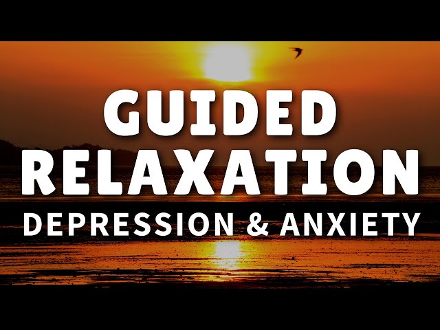 Meditation for Depression, Anxiety & Stress (Guided Relaxation)