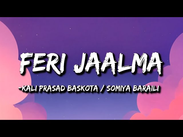 Feri Resham Filili :- Feri Jaalma (Lyrics) | makuri jhai ghumi ghumi