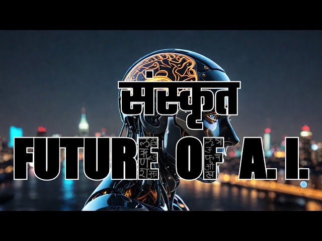 Sanskrit- Future of A.I. & Machine Learning