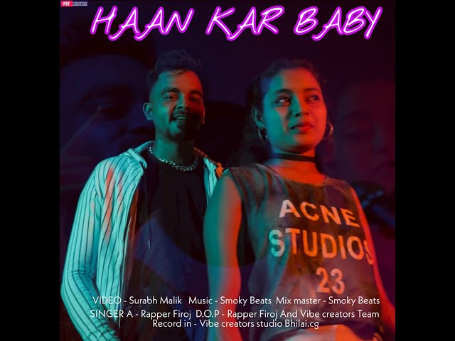 Haan kar baby || rapper firoj feat.shadhana