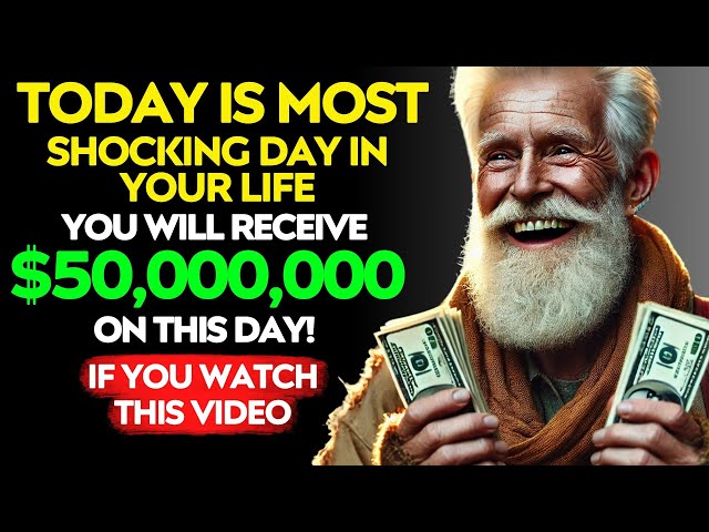 Today Is The Most Shocking Day In Your Life । Says, You Will Receive $50,000,000 On This Day