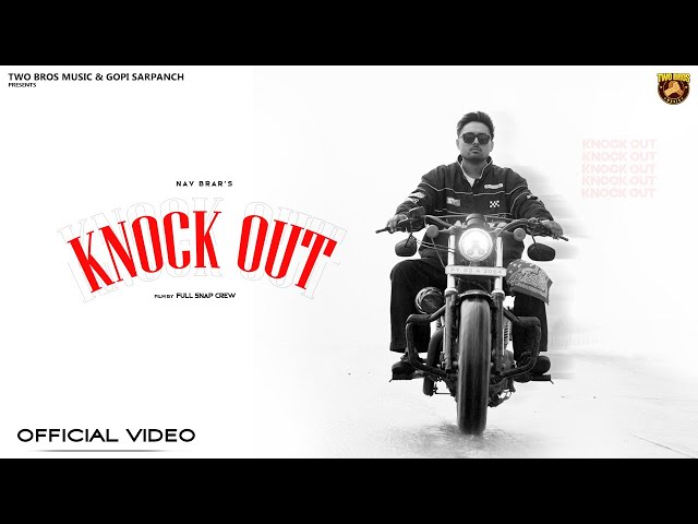 Knock Out (Official Video) Nav Brar | Latest Punjabi Song 2025 |   @TwoBrosMusicc