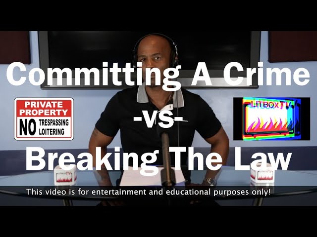 Committing A Crime -vs- Breaking The Law