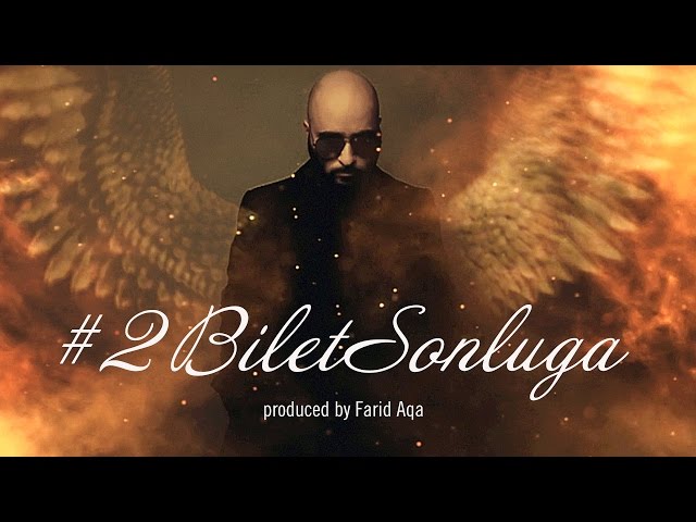 Farid Aqa - 2 Bilet Sonluga