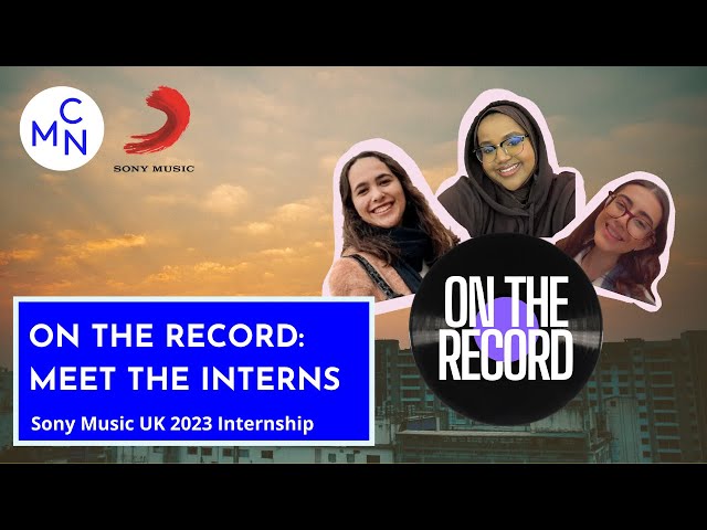 On The Record: How did you get that internship with Sony Music UK