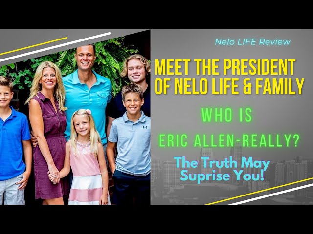 NELO Life President - Who is Eric Allen - Really? The Story You May Not Know?