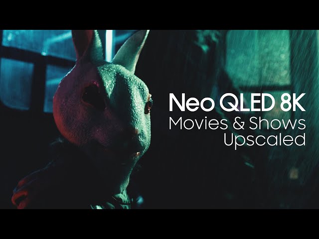 2024 Neo QLED 8K: Movies & Shows Upscaled | Samsung