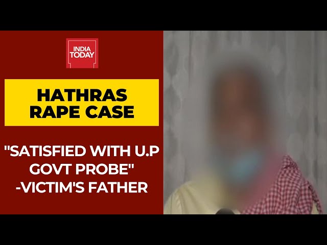 Hathras Rape Victim’s Father Says Satisfied With Probe, Assurances Given By CM Yogi Adityanath