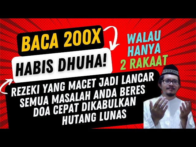 BACA 200X DZIKIR PAGI PENARIK REZEKI HABIS SHOLAT DHUHA 2 RAKAAT SHOLAWAT JIBRIL PENARIK REZEKI