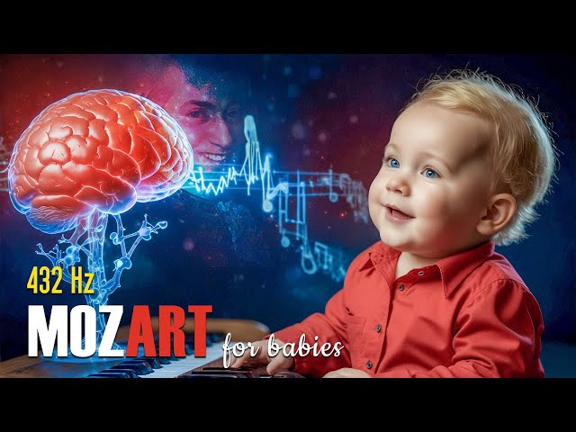 The Best of Mozart for Babies Brain Development in 432 Hz: Better Memory & Cognitive Skills