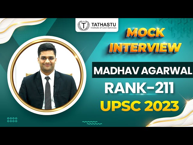 MADHAV AGARWAL, UPSC Rank 211 | UPSC Topper 2023 | Mock Interview |  #upscinterview