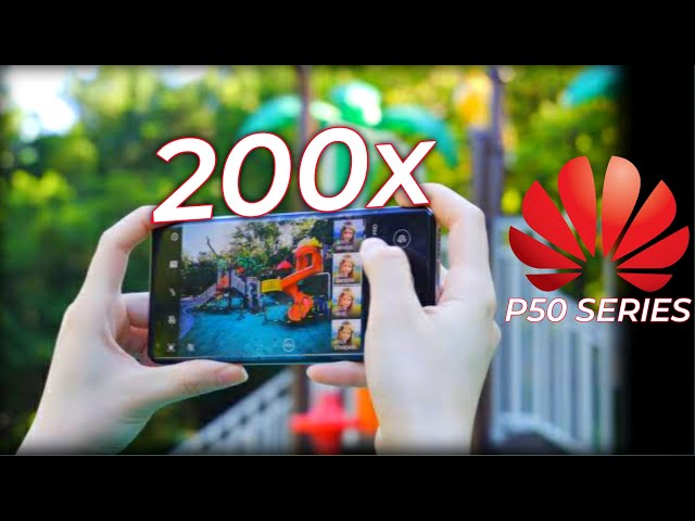 Huawei - 200x ZOOM & P50 SERIES