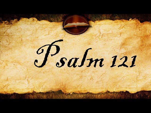 Psalm 121 | KJV Audio (With Text)